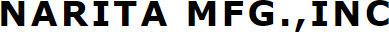 NARITA MFG.,INC